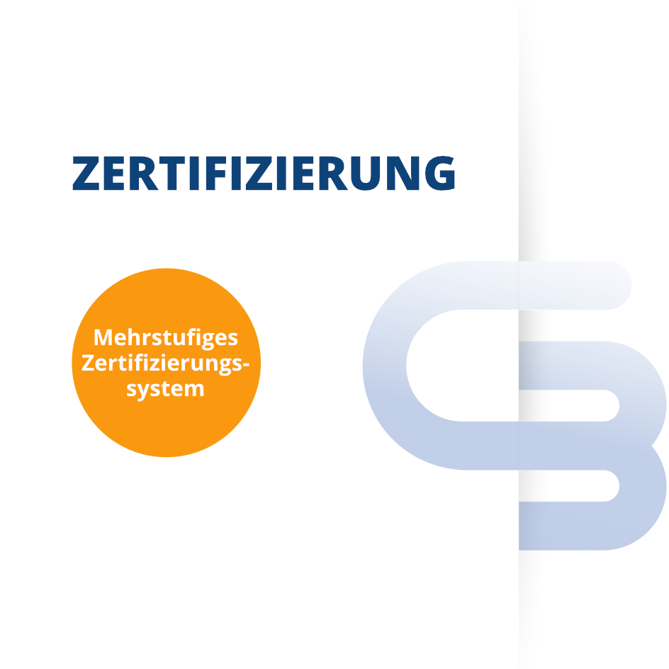 ZERTIFIZIERUNG - Mehrstufiges Zertifizierungs- system